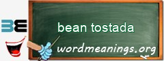 WordMeaning blackboard for bean tostada